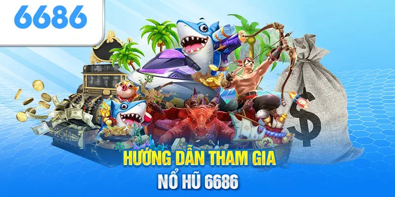 Giá trị trải nghiệm tại sảnh game 6686 Nổ Hũ đẳng cấp và chất lượng