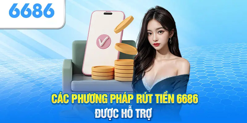 Các bước tiến hành rút tiền 6686 cho tân thủ dễ dàng