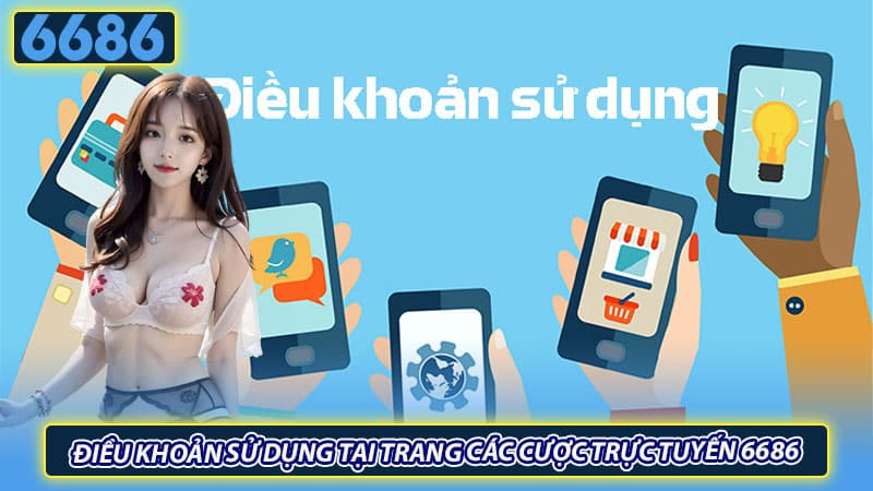 Việc nắm rõ về điều khoản và điều kiện tại 6686 rất quan trọng