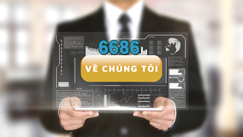 Vài điều cơ bản về chúng tôi 6686 thế nào?