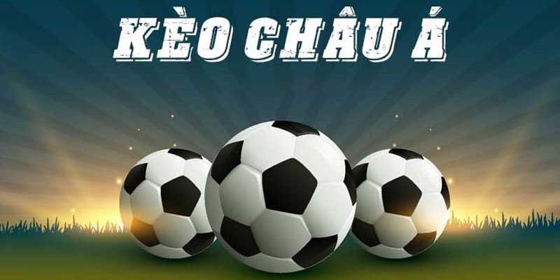 Các kèo châu Á phổ biến